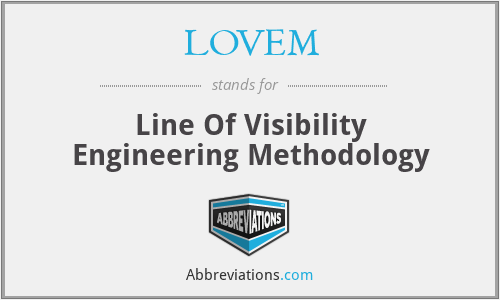 What is the abbreviation for line of visibility engineering methodology?